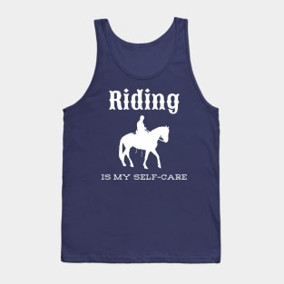 Riding is my self-care Tank Top